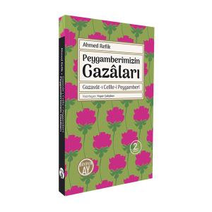 Peygamberimizin Gazâları / Gazavât-ı Celîle-i Peygamberî Peygamberimizin Gazâları / Gazavât-ı Celîle-i Peygamberî