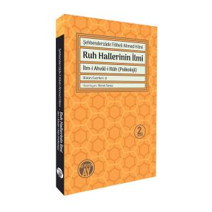Ruh Hallerinin İlmi / İlm-i Ahvâlir'r-Ruh (Psikoloji) Ruh Hallerinin İlmi / İlm-i Ahvâlir'r-Ruh (Psikoloji)