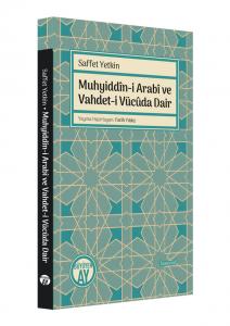 Muhyiddîn-i Arabî ve Vahdet-i Vücûda Dair Muhyiddîn-i Arabî ve Vahdet-i Vücûda Dair