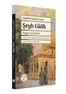 Şeyh Gâlib Hayatı ve Eserleri Şeyh Gâlib Hayatı ve Eserleri