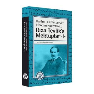 Rıza Tevfik’e Mektuplar -I- Rıza Tevfik’e Mektuplar -I-