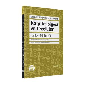 Kalp Terbiyesi ve Tecelliler Kalp Terbiyesi ve Tecelliler