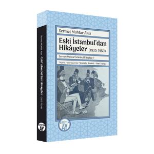 Eski İstanbul’dan Hikâyeler (1935-1950) Eski İstanbul’dan Hikâyeler (1935-1950)