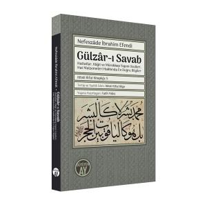 Gülzâr-ı Savab: Hattatlar, Kâğıt ve Mürekkep Yapım Usulleri, Hat Malzemeleri Hakkında En Doğru Bilgiler Gülzâr-ı Savab: Hattatlar, Kâğıt ve Mürekkep Yapım Usulleri, Hat Malzemeleri Hakkında En Doğru Bilgiler
