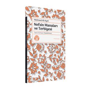 Nefsin Manaları ve Terbiyesi Nefsin Manaları ve Terbiyesi