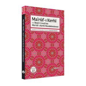 Ma’rûf-ı Kerhî ve İbnü’l-Cevzî’nin Ma’rûf-ı Kerhî Menâkıbnâmesi Ma’rûf-ı Kerhî ve İbnü’l-Cevzî’nin Ma’rûf-ı Kerhî Menâkıbnâmesi