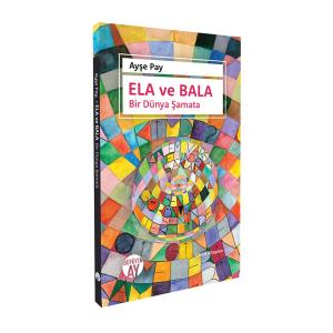 ELA ve BALA: Bir Dünya Şamata