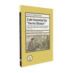 Eski İstanbul’da “Derin İlimler” Eski İstanbul’da “Derin İlimler”