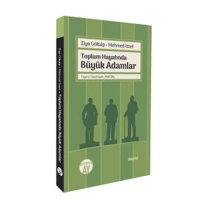 Toplum Hayatında Büyük Adamlar Toplum Hayatında Büyük Adamlar