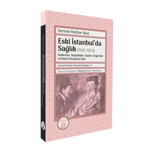 Eski İstanbul’da Sağlık (1931-1973) Eski İstanbul’da Sağlık (1931-1973)