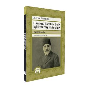 Osmanlı Ricaline Dair İşitilmemiş Hatıralar -Tarihî Fıkralar- Osmanlı Ricaline Dair İşitilmemiş Hatıralar -Tarihî Fıkralar-