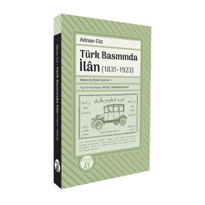 Türk Basınında İlân (1831–1923) Türk Basınında İlân (1831–1923)