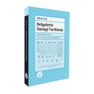 Belgelerle Sanayi Tarihimiz Belgelerle Sanayi Tarihimiz