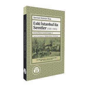 Eski İstanbul’da Semtler (1931-1965) Eski İstanbul’da Semtler (1931-1965)