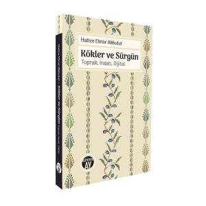 Kökler ve Sürgün: Toprak, İnsan, Dijital