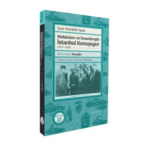 Mekânları ve İnsanlarıyla İstanbul Konuşuyor (1937-1938) İkinci Kitap: Beyoğlu