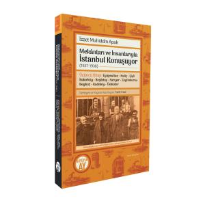 Mekânları ve İnsanlarıyla İstanbul Konuşuyor (1937-1938) - Üçüncü Kitap: Eyüpsultan • Haliç • Şişli • Bakırköy • Beşiktaş • Sarıyer • Zeytinburnu • Beykoz • Kadıköy • Üsküdar