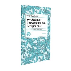 Yeryüzünde Din Geriliyor mu, İlerliyor mu?