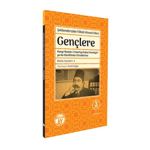 Gençlere: Hangi Meslek-i Felsefeyi Kabul Etmeliyiz?  ya da Dârülfünûn Efendilerine