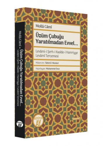 Üzüm Çubuğu Yaratılmadan Evvel...