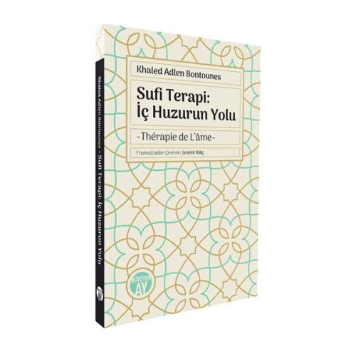 Sufi Terapi: İç Huzurun Yolu -Thérapie de L’âme-