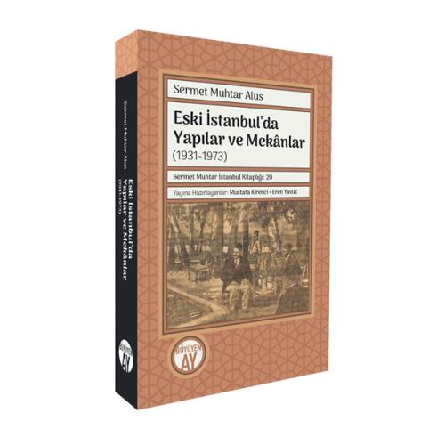Eski İstanbul’da Yapılar ve Mekânlar (1931-1973)